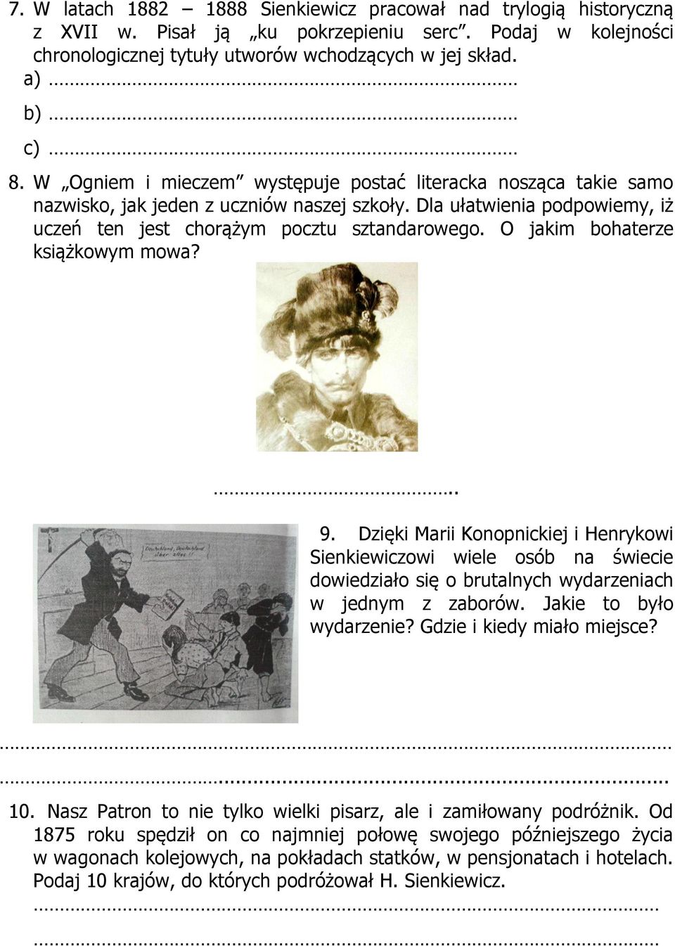 O jakim bohaterze książkowym mowa?.. 9. Dzięki Marii Konopnickiej i Henrykowi Sienkiewiczowi wiele osób na świecie dowiedziało się o brutalnych wydarzeniach w jednym z zaborów.