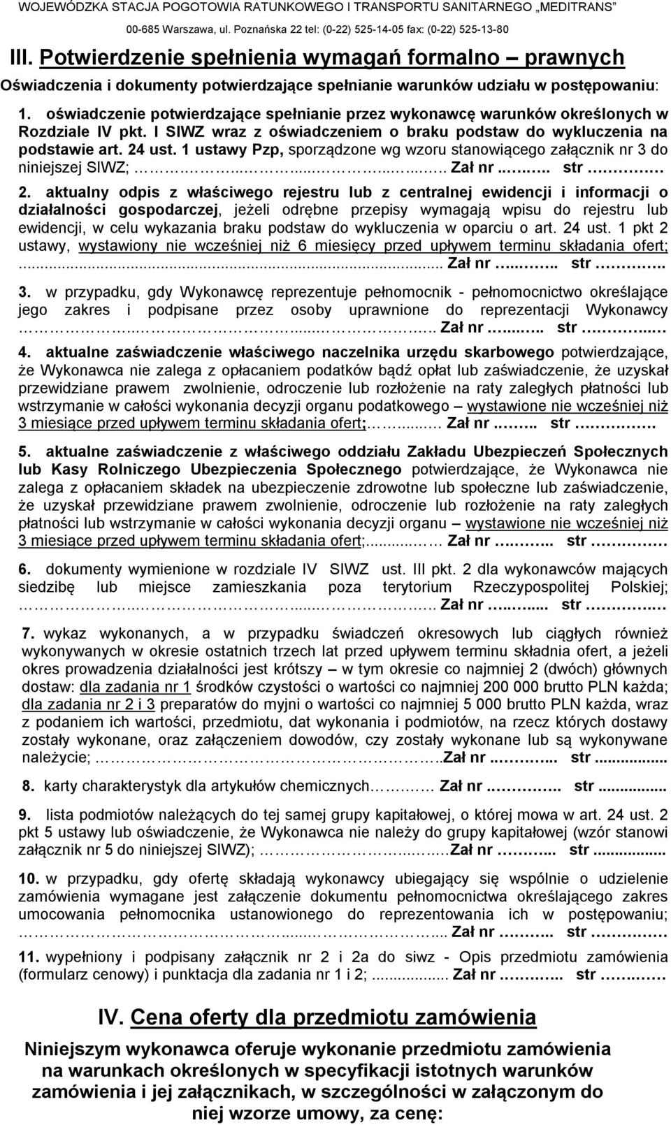 1 ustawy Pzp, sporządzone wg wzoru stanowiącego załącznik nr 3 do niniejszej SIWZ;............... Zał nr..... str 2.