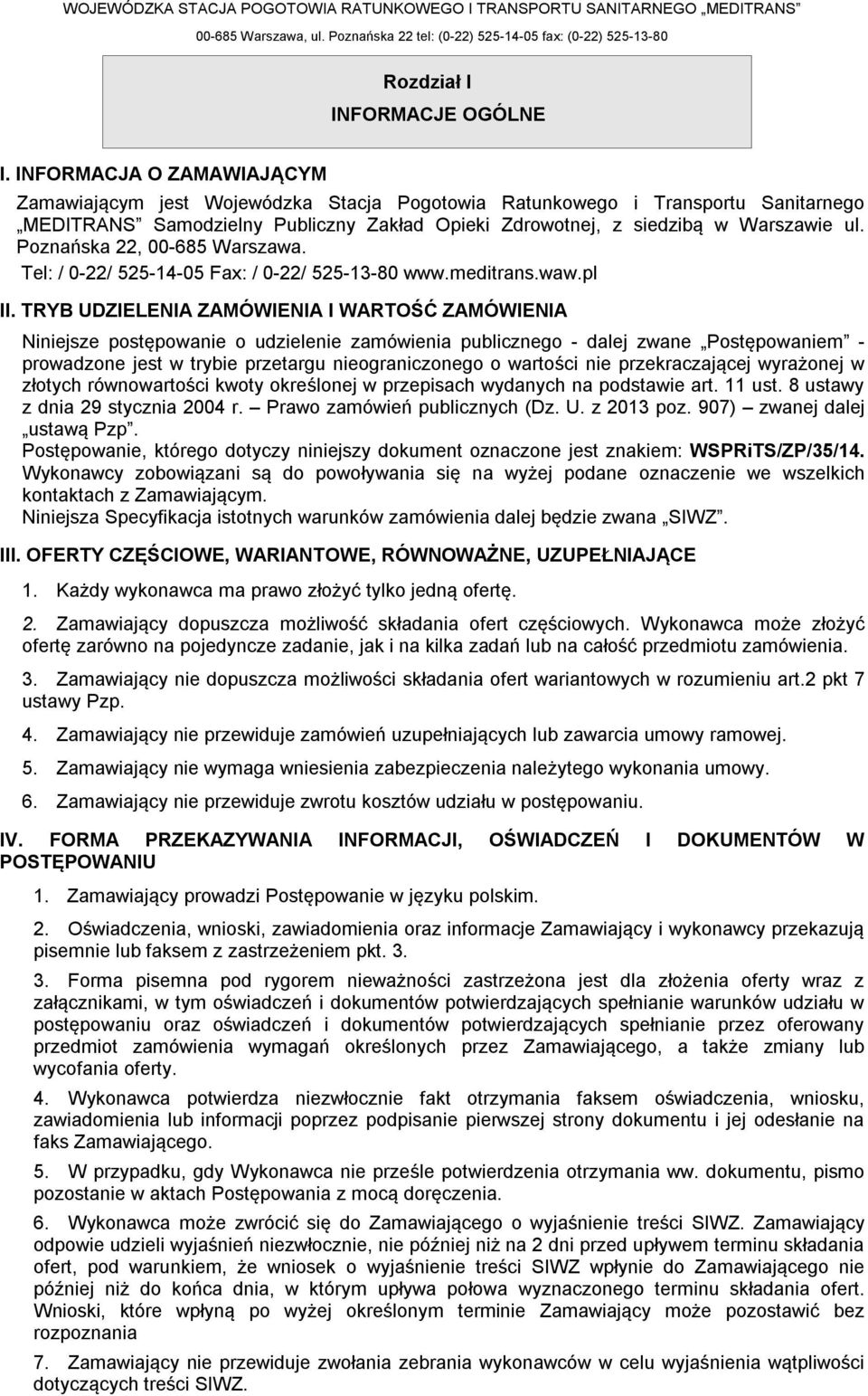 Poznańska 22, 00-685 Warszawa. Tel: / 0-22/ 525-14-05 Fax: / 0-22/ 525-13-80 www.meditrans.waw.pl II.