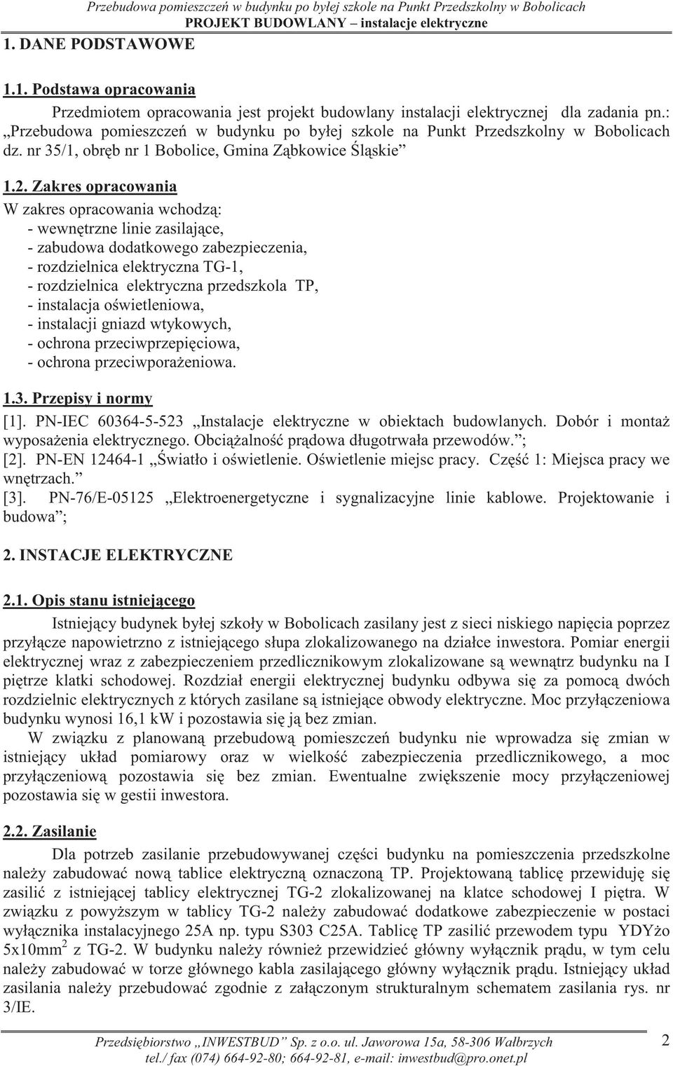 : Przebudowa pomieszcze w budynku po byłej szkole na Punkt Przedszkolny w Bobolicach dz. nr 35/1, obr b nr 1 Bobolice, Gmina Z bkowice l skie 1.2.