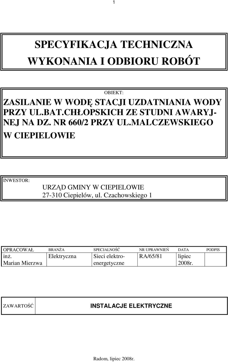 MALCZEWSKIEGO W CIEPIELOWIE INWESTOR: URZĄD GMINY W CIEPIELOWIE 27-310 Ciepielów, ul.