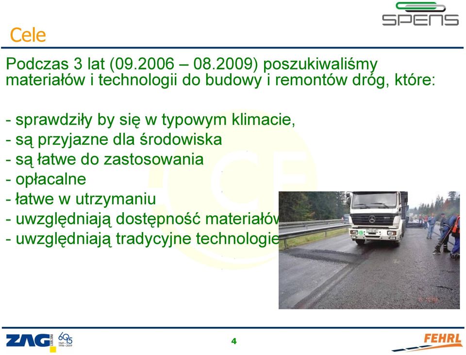 - sprawdziły by się w typowym klimacie, - są przyjazne dla środowiska - są