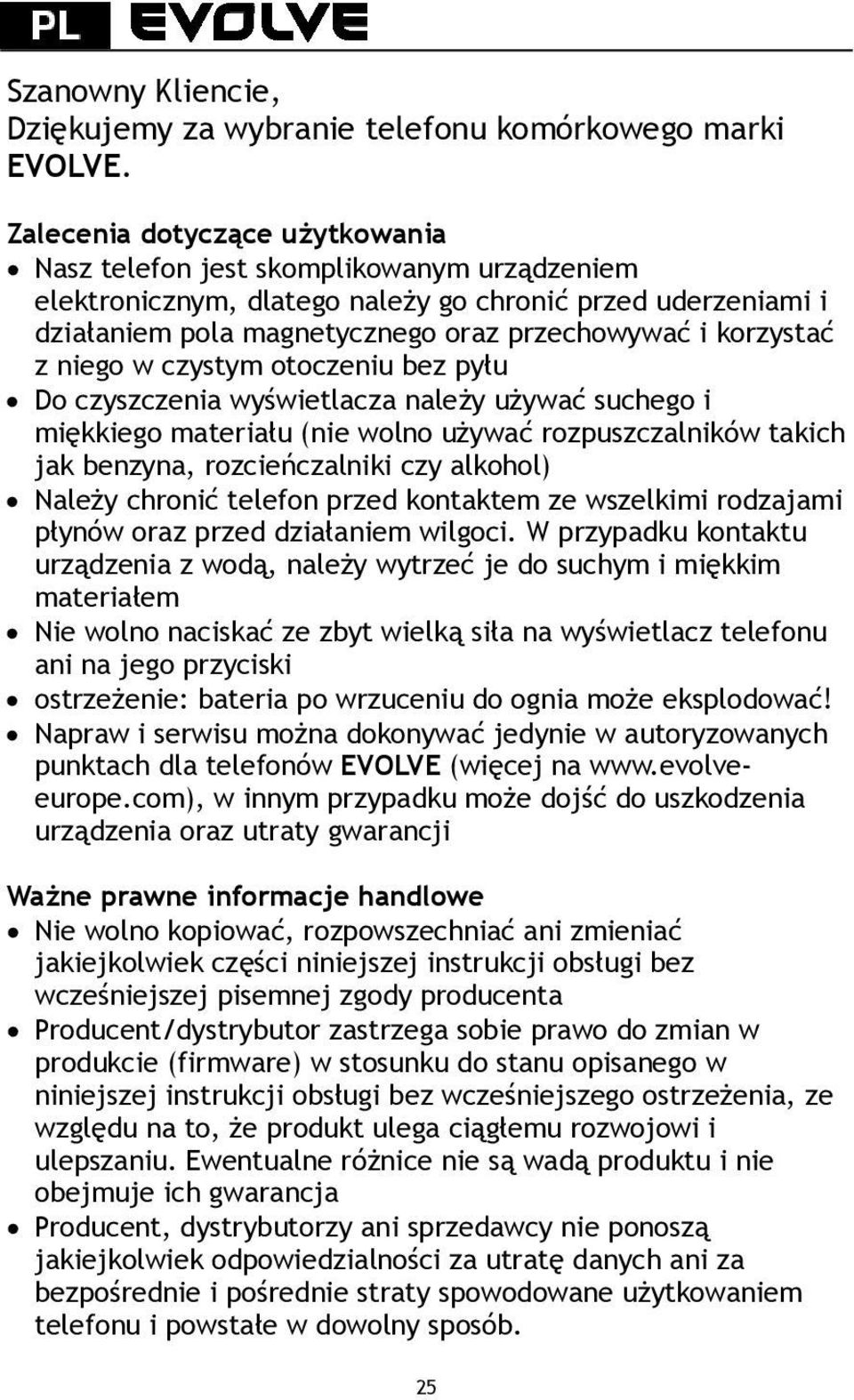 z niego w czystym otoczeniu bez pyłu Do czyszczenia wyświetlacza należy używać suchego i miękkiego materiału (nie wolno używać rozpuszczalników takich jak benzyna, rozcieńczalniki czy alkohol) Należy