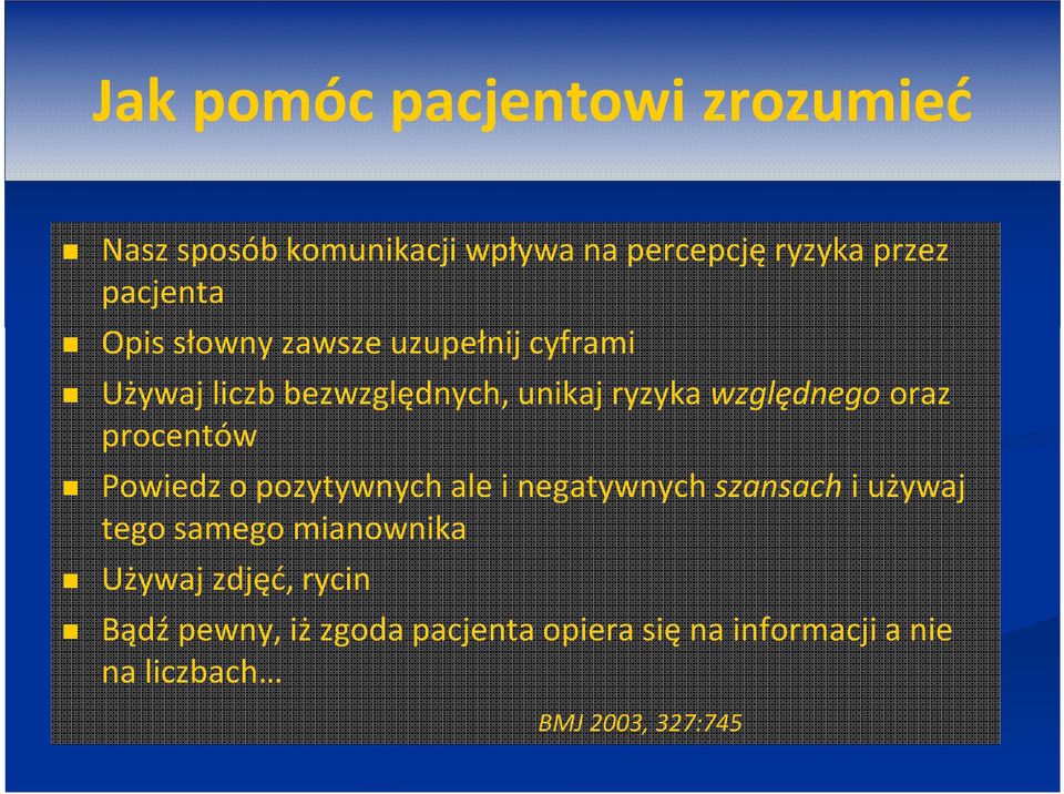 procentów Powiedz o pozytywnych ale i negatywnych szansach i używaj tego samego mianownika Używaj