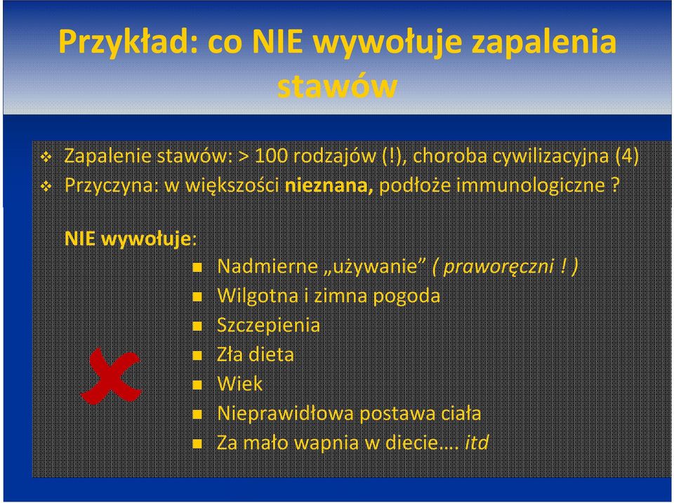 immunologiczne? NIE wywołuje: Nadmierne używanie ( praworęczni!