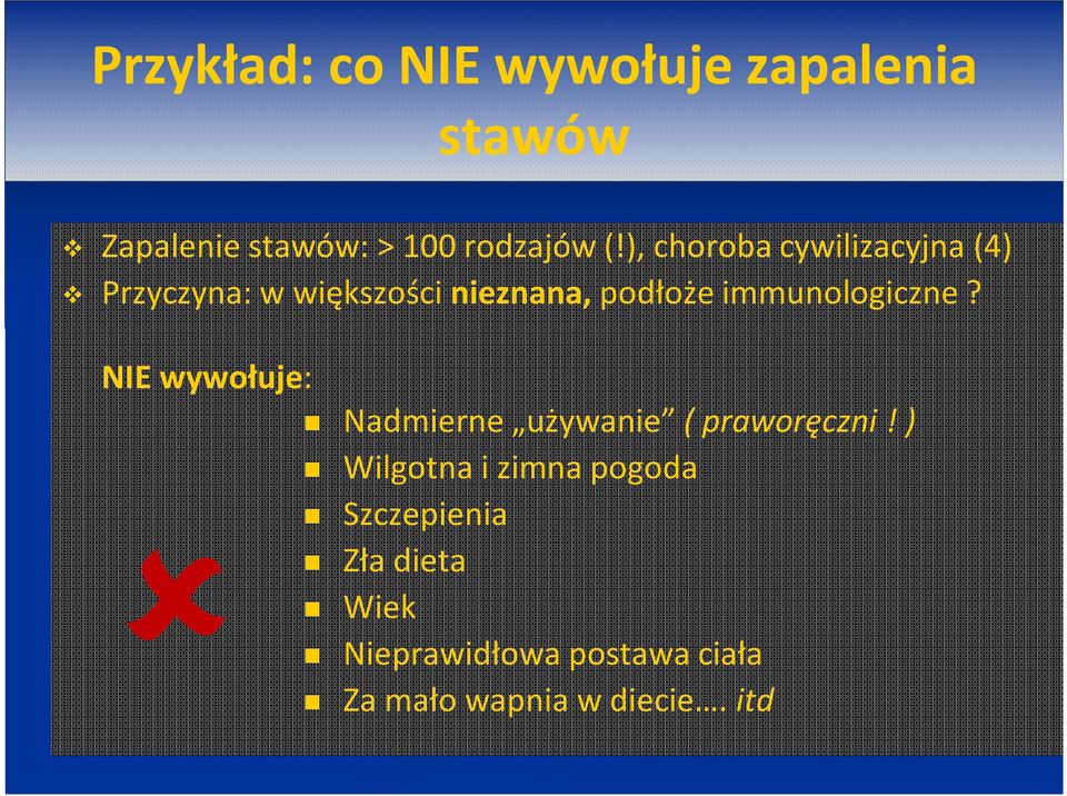 immunologiczne? NIE wywołuje: Nadmierne używanie ( praworęczni!