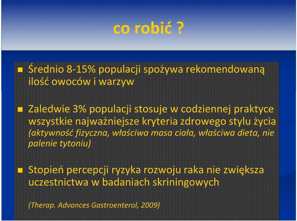 w codziennej praktyce wszystkie najważniejsze kryteria zdrowego stylu życia (aktywność fizyczna,