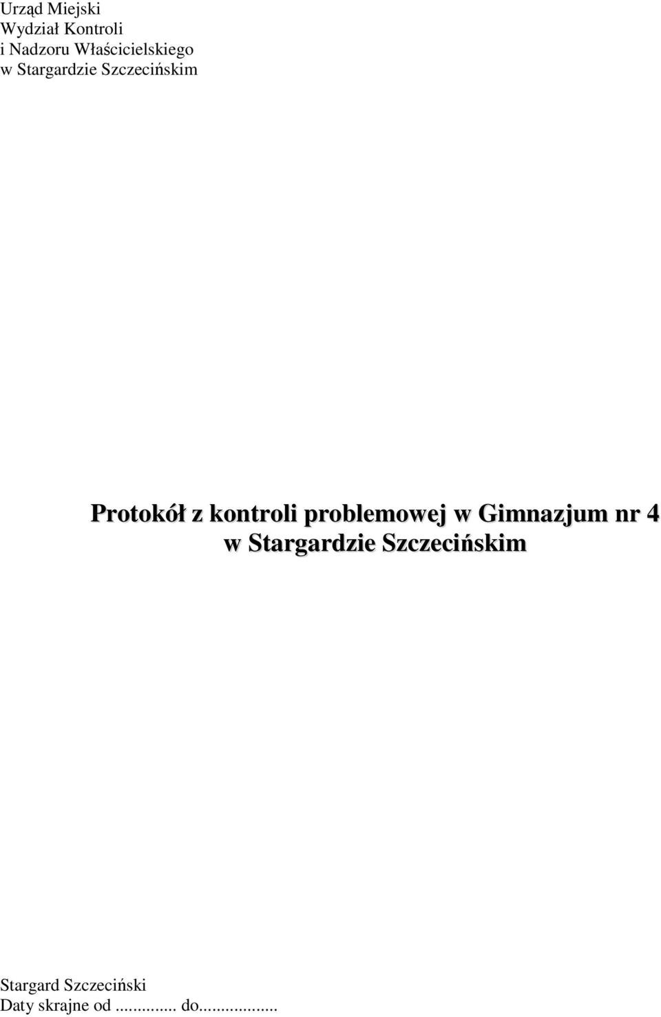 Protokół z kontroli problemowej w Gimnazjum nr 4 w