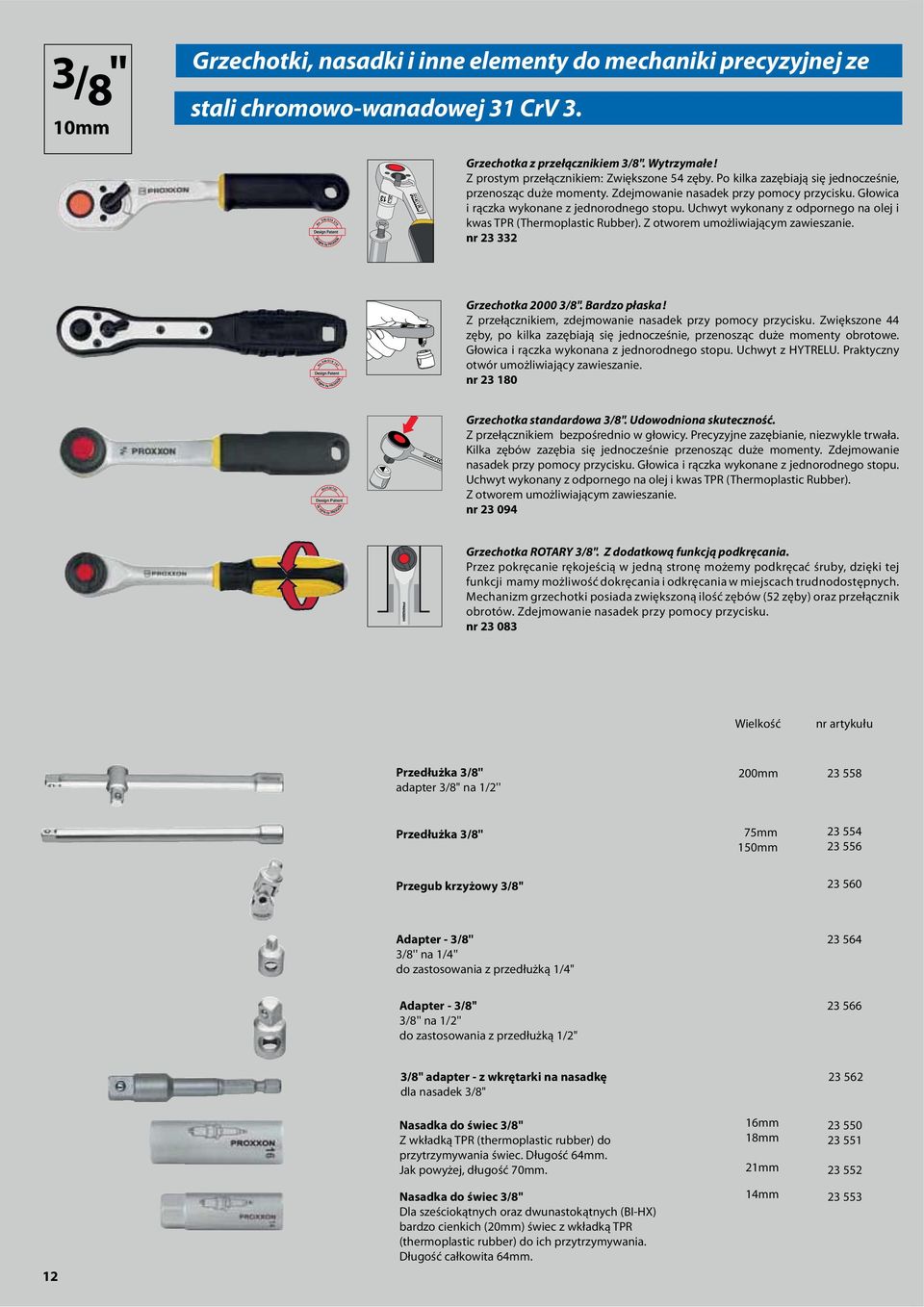 Uchwyt wykonany z odpornego na olej i kwas TPR (Thermoplastic Rubber). Z otworem umożliwiającym zawieszanie. nr 23 332 Grzechotka 2000 3/8". Bardzo płaska!