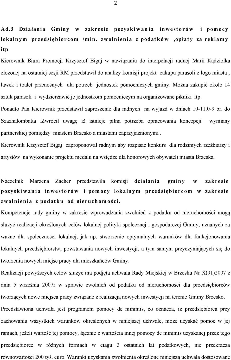 komisji projekt zakupu parasoli z logo miasta, ławek i toalet przenośnych dla potrzeb jednostek pomocniczych gminy.
