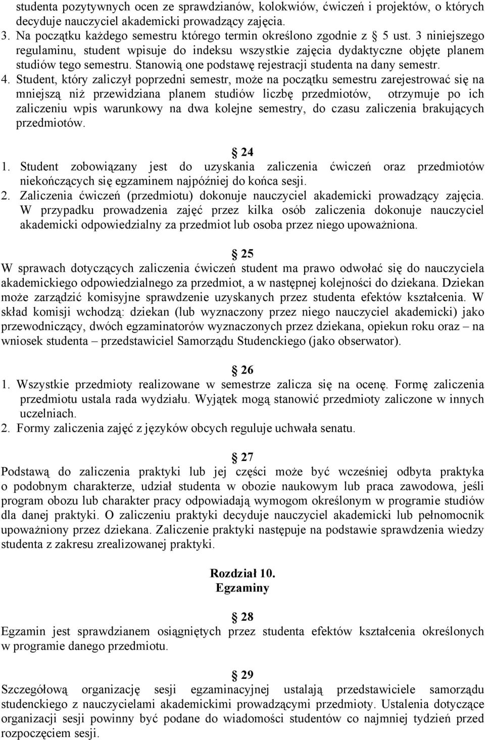Stanowią one podstawę rejestracji studenta na dany semestr. 4.