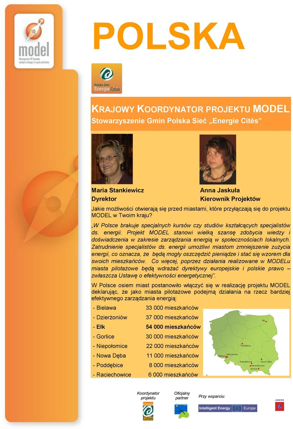 Projekt MODEL stanowi wielką szansę zdobycia wiedzy i doświadczenia w zakresie zarządzania energią w społecznościach lokalnych. Zatrudnienie specjalistów ds.