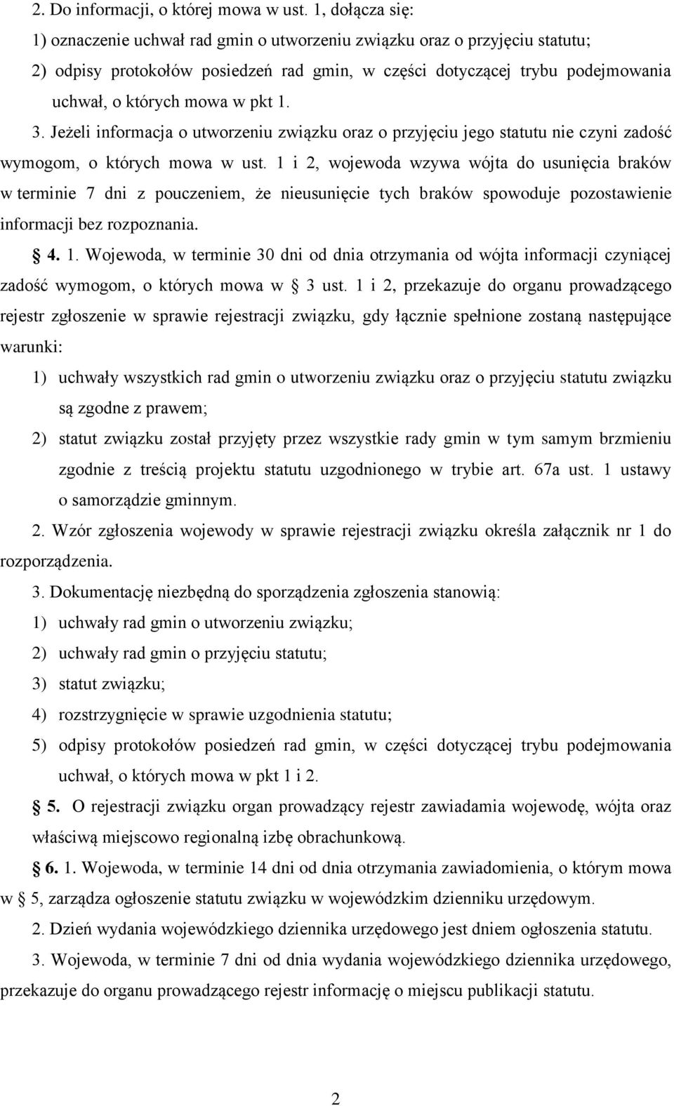 pkt 1. 3. Jeżeli informacja o utworzeniu związku oraz o przyjęciu jego statutu nie czyni zadość wymogom, o których mowa w ust.