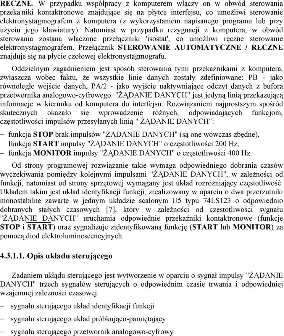 wykorzystaniem napisanego programu lub przy użyciu jego klawiatury).
