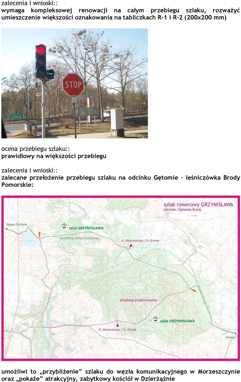 zalecenia i wnioski:: zalecane przełożenie przebiegu szlaku na odcinku Gętomie leśniczówka Brody Pomorskie: