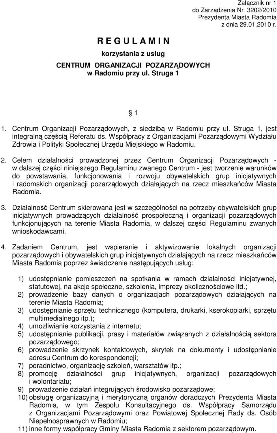 Współpracy z Organizacjami Pozarządowymi Wydziału Zdrowia i Polityki Społecznej Urzędu Miejskiego w Radomiu. 2.