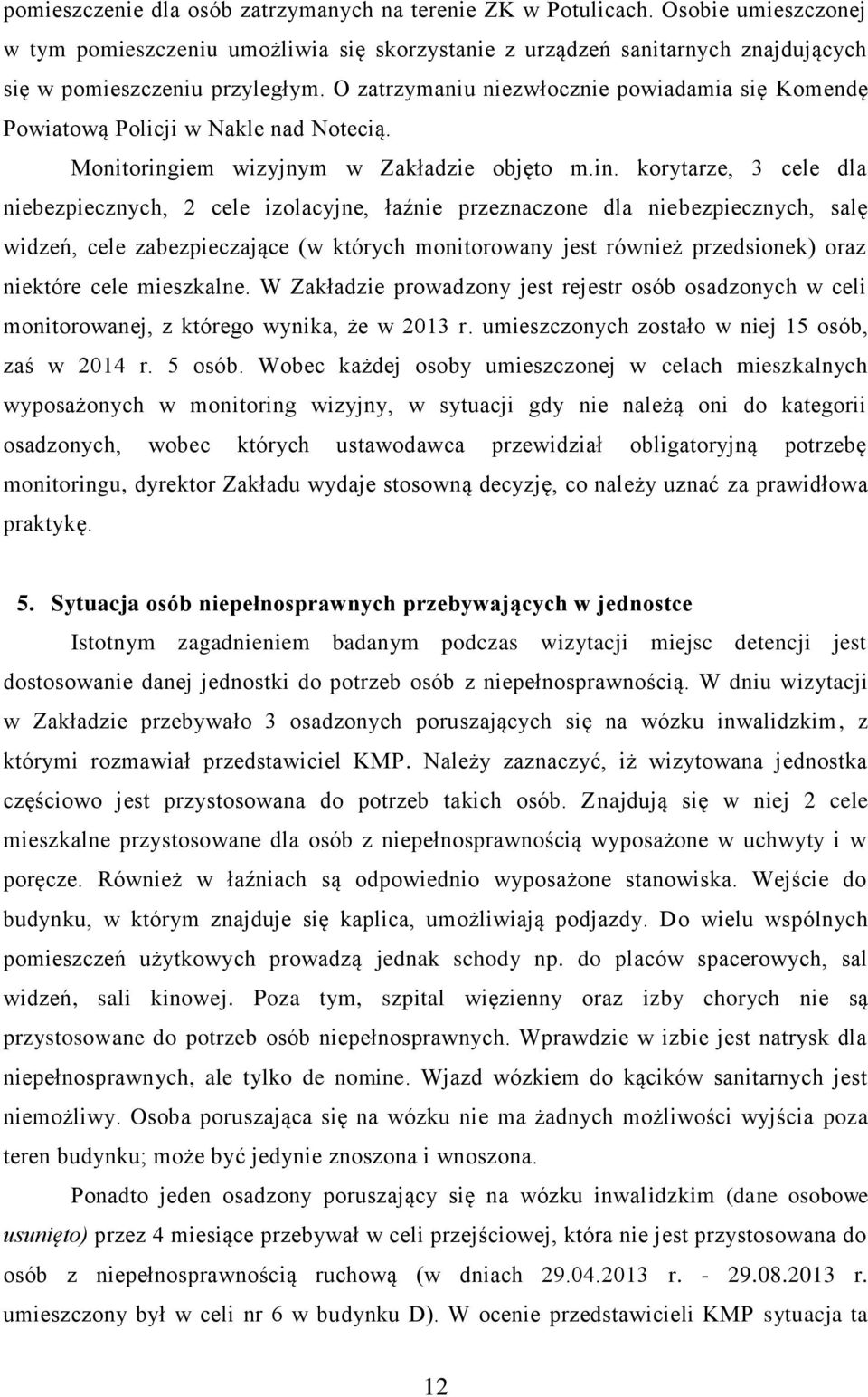 iem wizyjnym w Zakładzie objęto m.in.