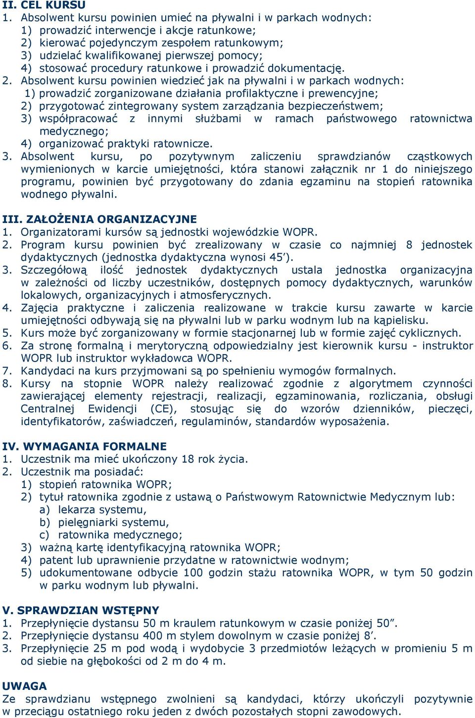 4) stosować procedury ratunkowe i prowadzić dokumentację. 2.