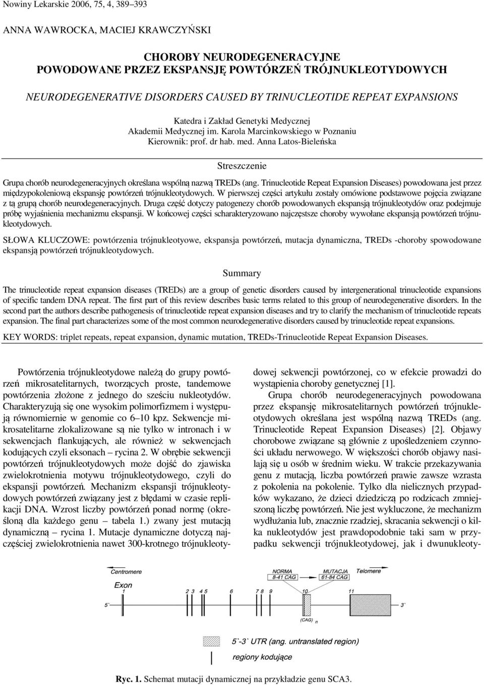 Aa Latos-Bieleńska Streszczeie Grupa chorób eurodegeeracyjych określaa wspólą azwą TREDs (ag.