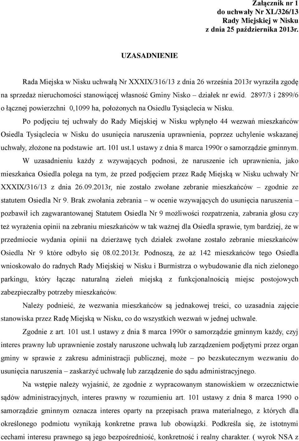 2897/3 i 2899/6 o łącznej powierzchni 0,1099 ha, położonych na Osiedlu Tysiąclecia w Nisku.