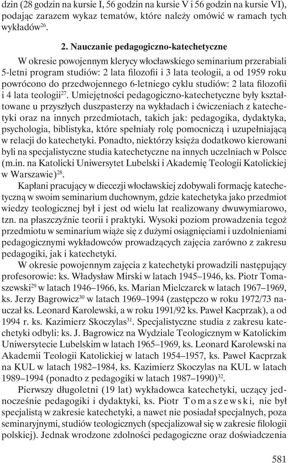 przedwojennego 6-letniego cyklu studiów: 2 lata filozofii i 4 lata teologii 27.