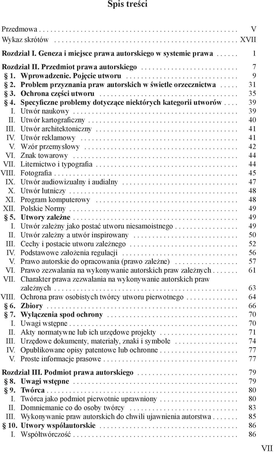 Problem przyznania praw autorskich w świetle orzecznictwa..... 31 3. Ochrona części utworu..................................... 35 4. Specyficzne problemy dotyczące niektórych kategorii utworów.... 39 I.