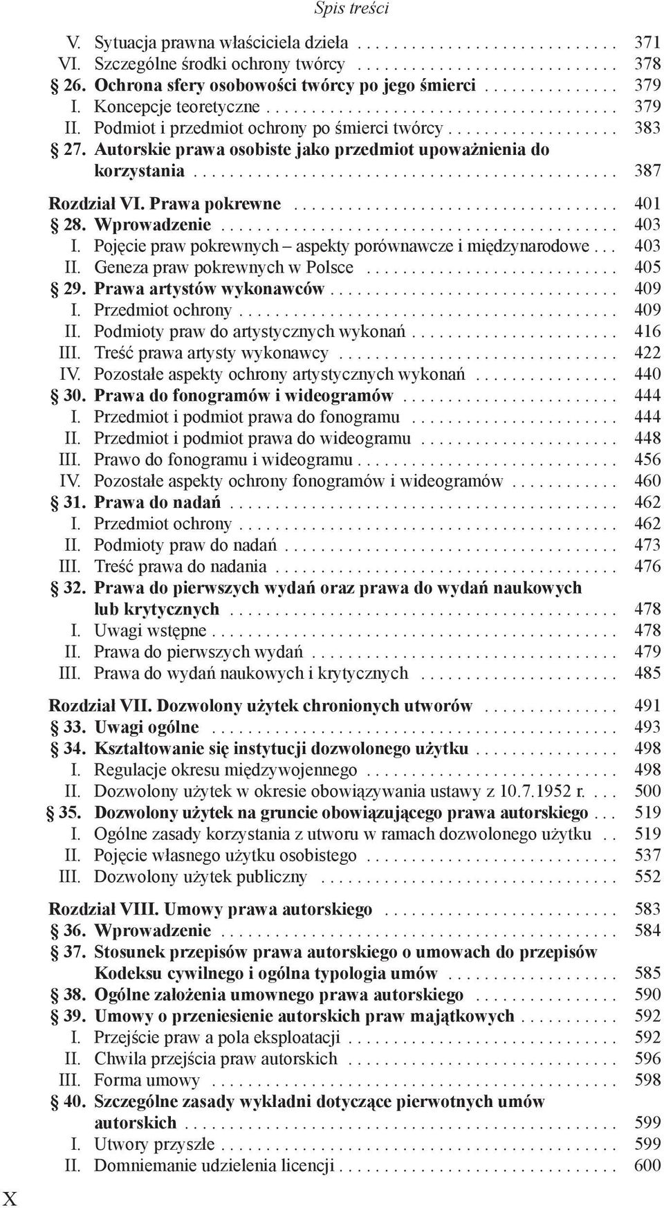 Autorskie prawa osobiste jako przedmiot upoważnienia do korzystania............................................... 387 Rozdział VI. Prawa pokrewne.................................... 401 28.