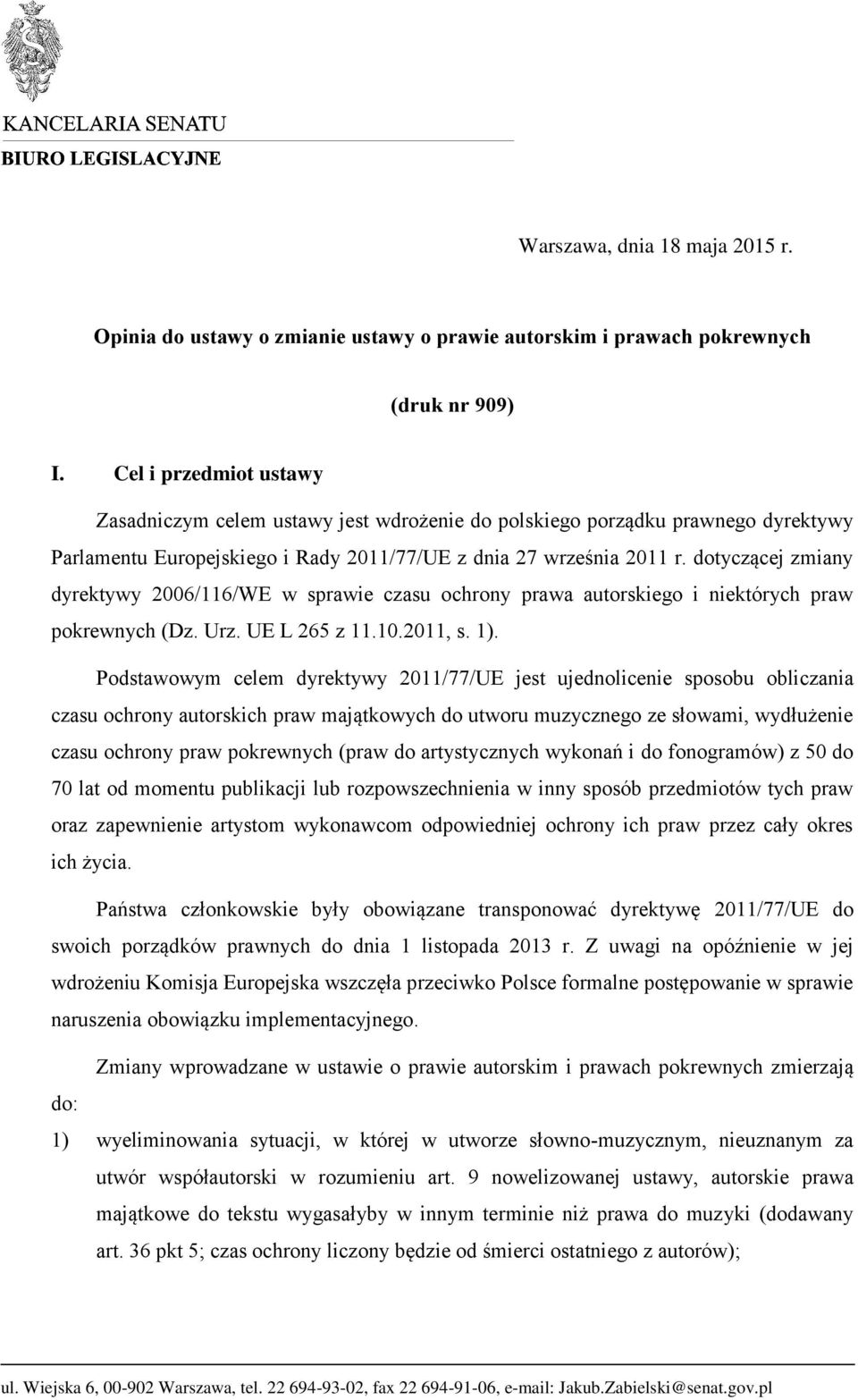 dotyczącej zmiany dyrektywy 2006/116/WE w sprawie czasu ochrony prawa autorskiego i niektórych praw pokrewnych (Dz. Urz. UE L 265 z 11.10.2011, s. 1).