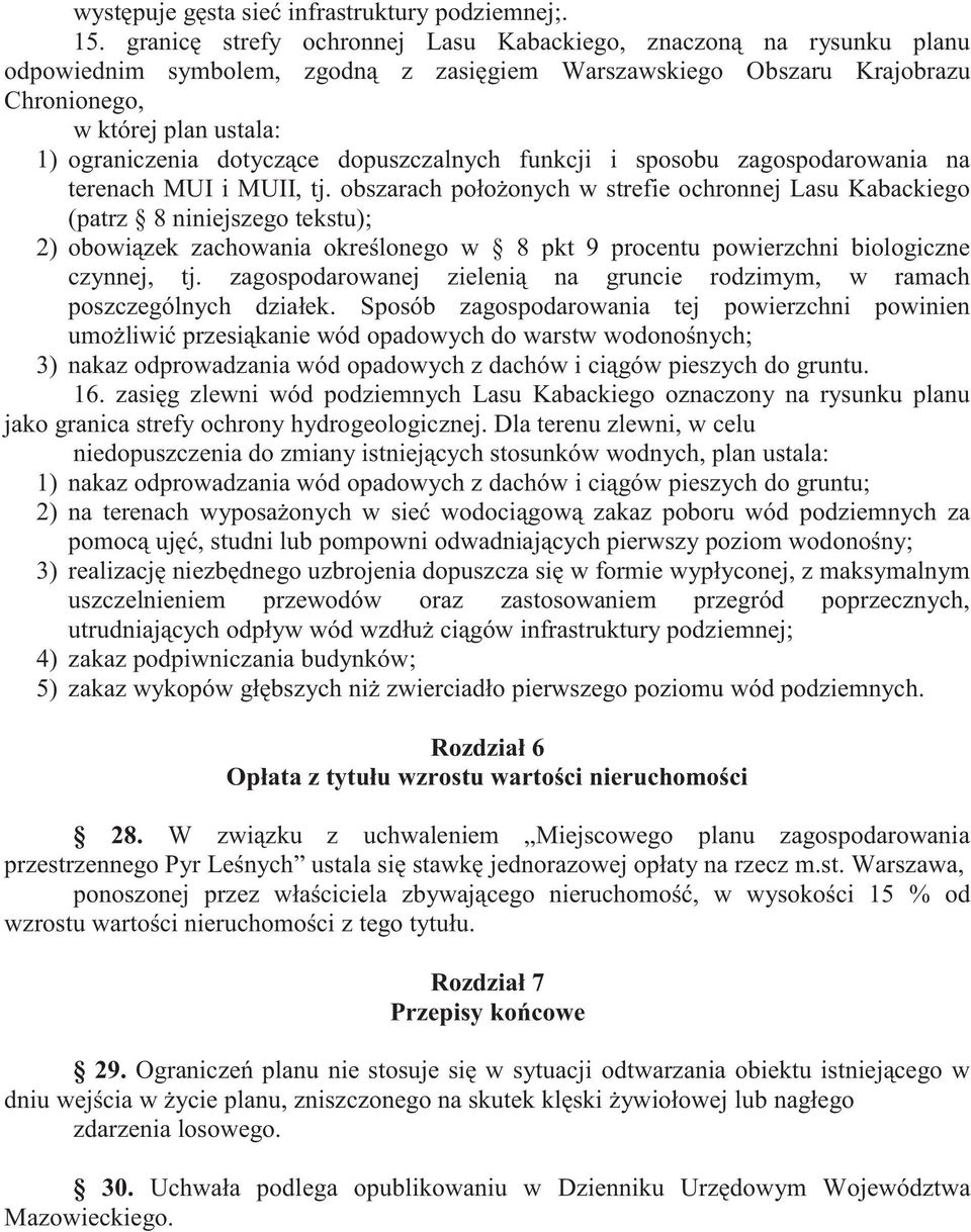 dotyczące dopuszczalnych funkcji i sposobu zagospodarowania na terenach MUI i MUII, tj.