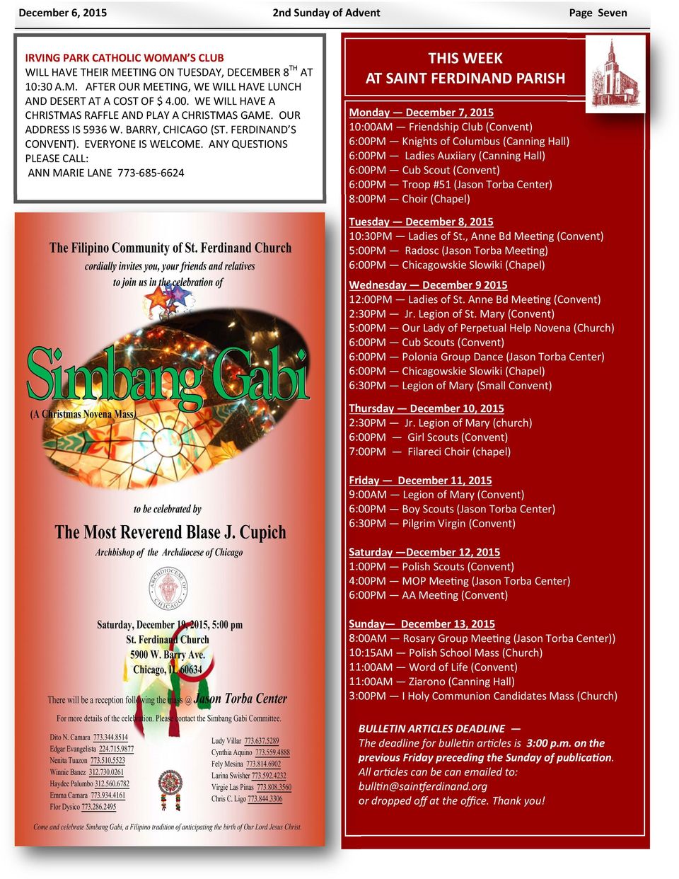 ANY QUESTIONS PLEASE CALL: ANN MARIE LANE 773-685-6624 THIS WEEK AT SAINT FERDINAND PARISH Monday December 7, 2015 10:00AM Friendship Club (Convent) 6:00PM Knights of Columbus (Canning Hall) 6:00PM