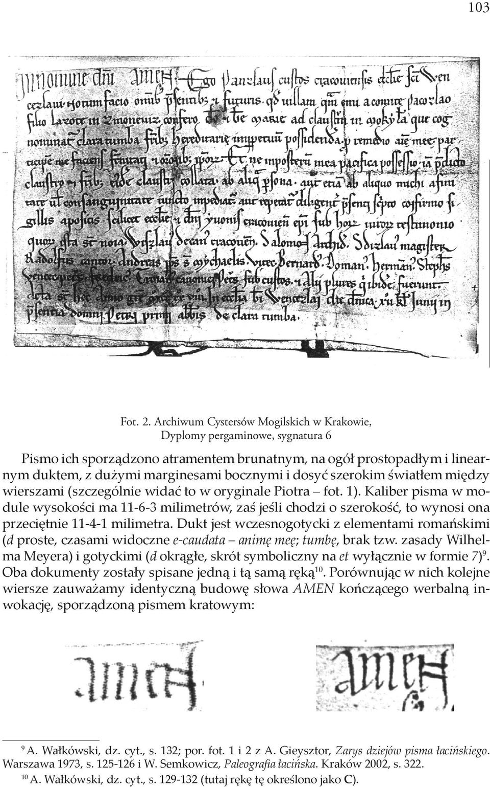 szerokim światłem między wierszami (szczególnie widać to w oryginale Piotra fot. 1).