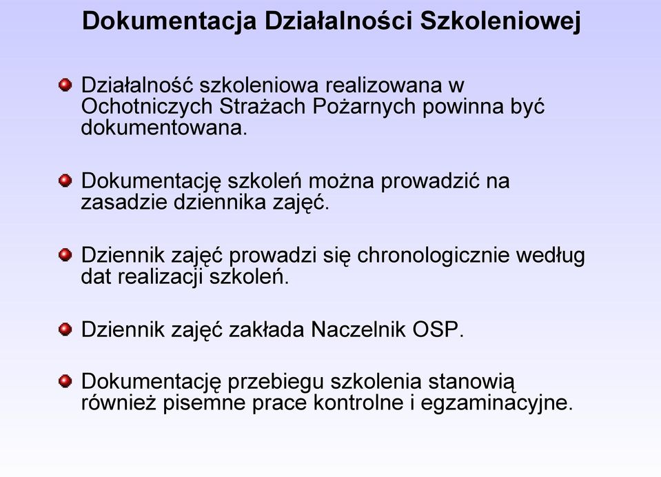 Dziennik zajęć prowadzi się chronologicznie według dat realizacji szkoleń.