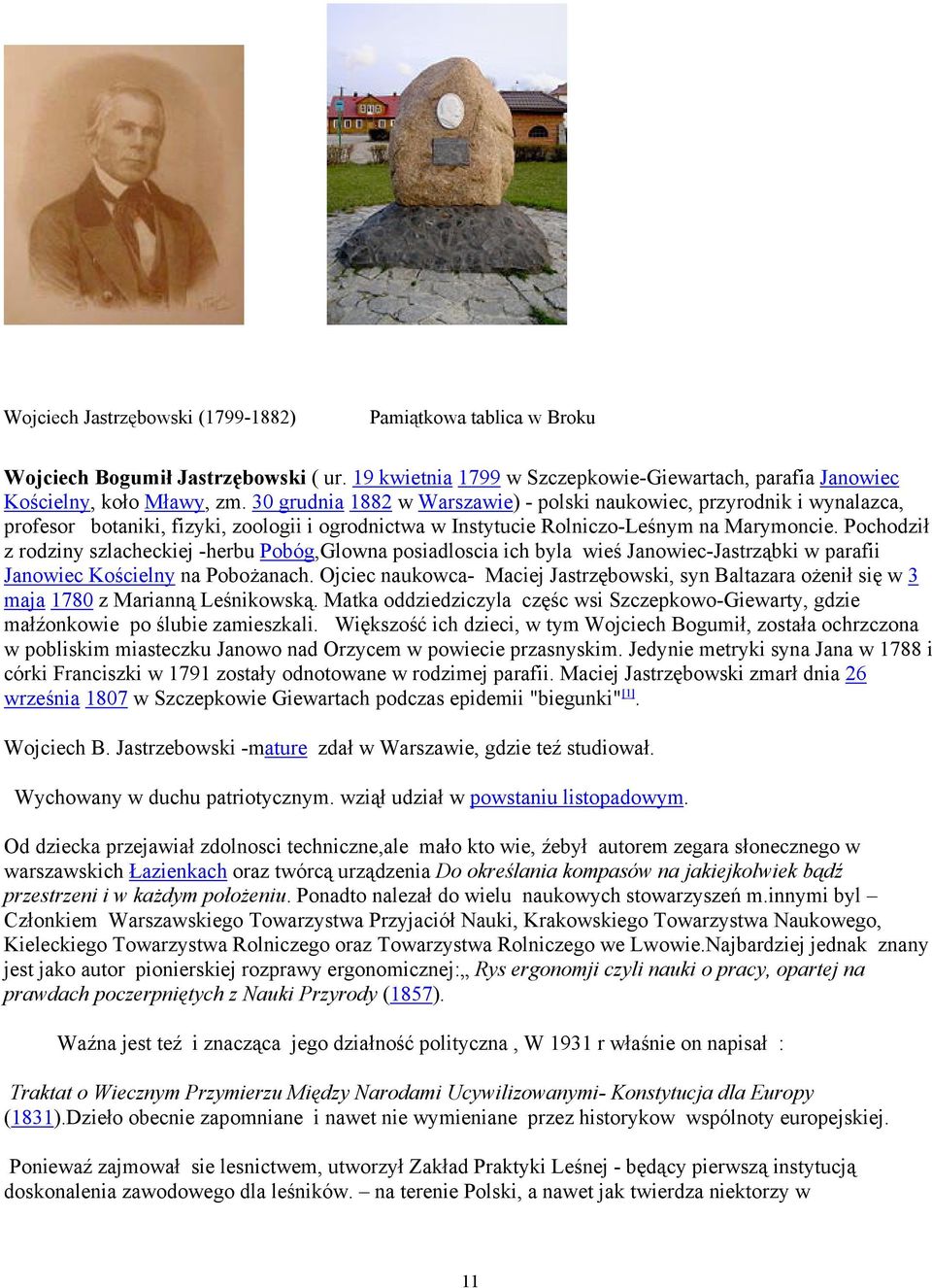 Pochodził z rodziny szlacheckiej -herbu Pobóg,Glowna posiadloscia ich byla wieś Janowiec-Jastrząbki w parafii Janowiec Kościelny na Pobożanach.