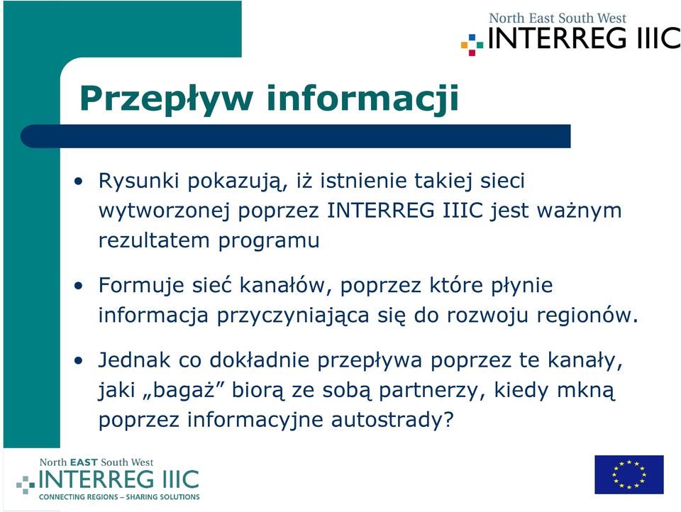 płynie informacja przyczyniająca się do rozwoju regionów.