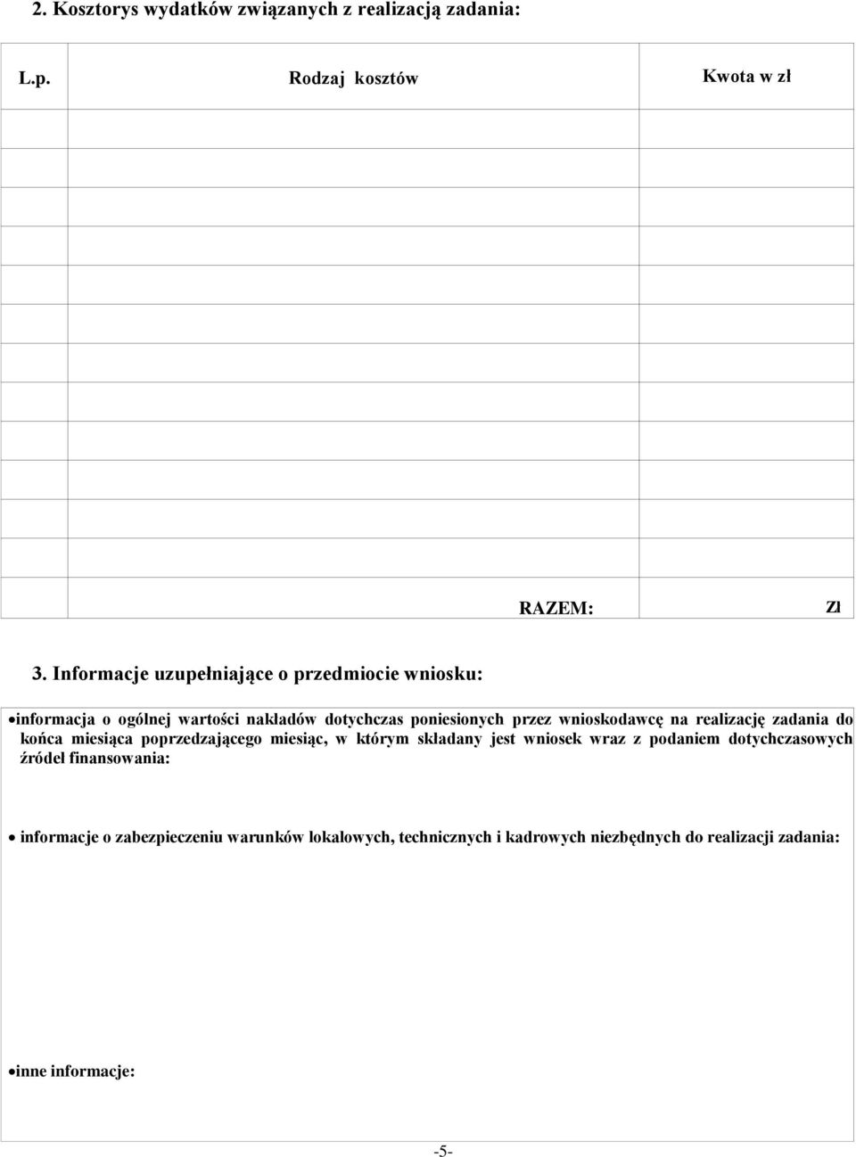 wnioskodawcę na realizację zadania do końca miesiąca poprzedzającego miesiąc, w którym składany jest wniosek wraz z podaniem