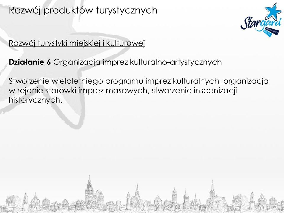 Stworzenie wieloletniego programu imprez kulturalnych, organizacja