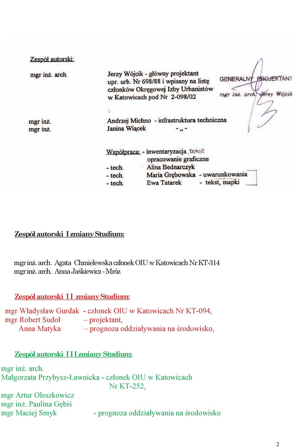 .-61-3 mgr Władysław Gurdak - członek OIU w Katowicach Nr KT-094, mgr Robert Sudoł projektant, Anna Matyka prognoza