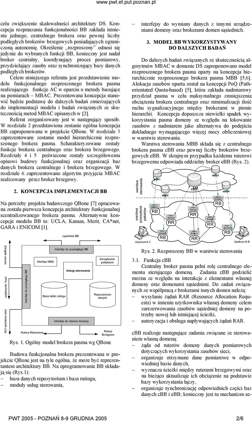 baz danych cbb i ebb; konieczny jest tu mechanizm sewww.pwt.et.put.poznan.pl celu zwiększenie skalowalności architektury DS.