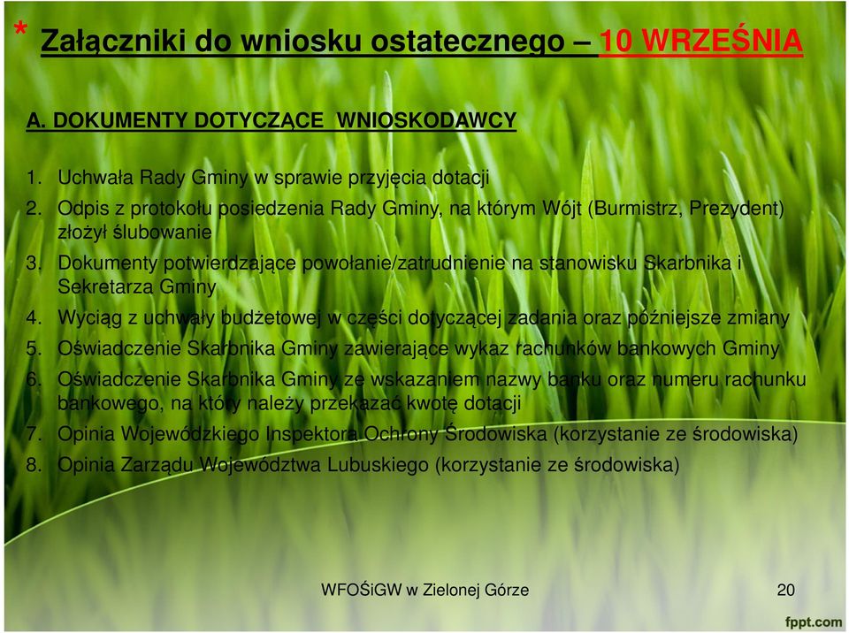 Wyciąg z uchwały budżetowej w części dotyczącej zadania oraz późniejsze zmiany 5. Oświadczenie Skarbnika Gminy zawierające wykaz rachunków bankowych Gminy 6.