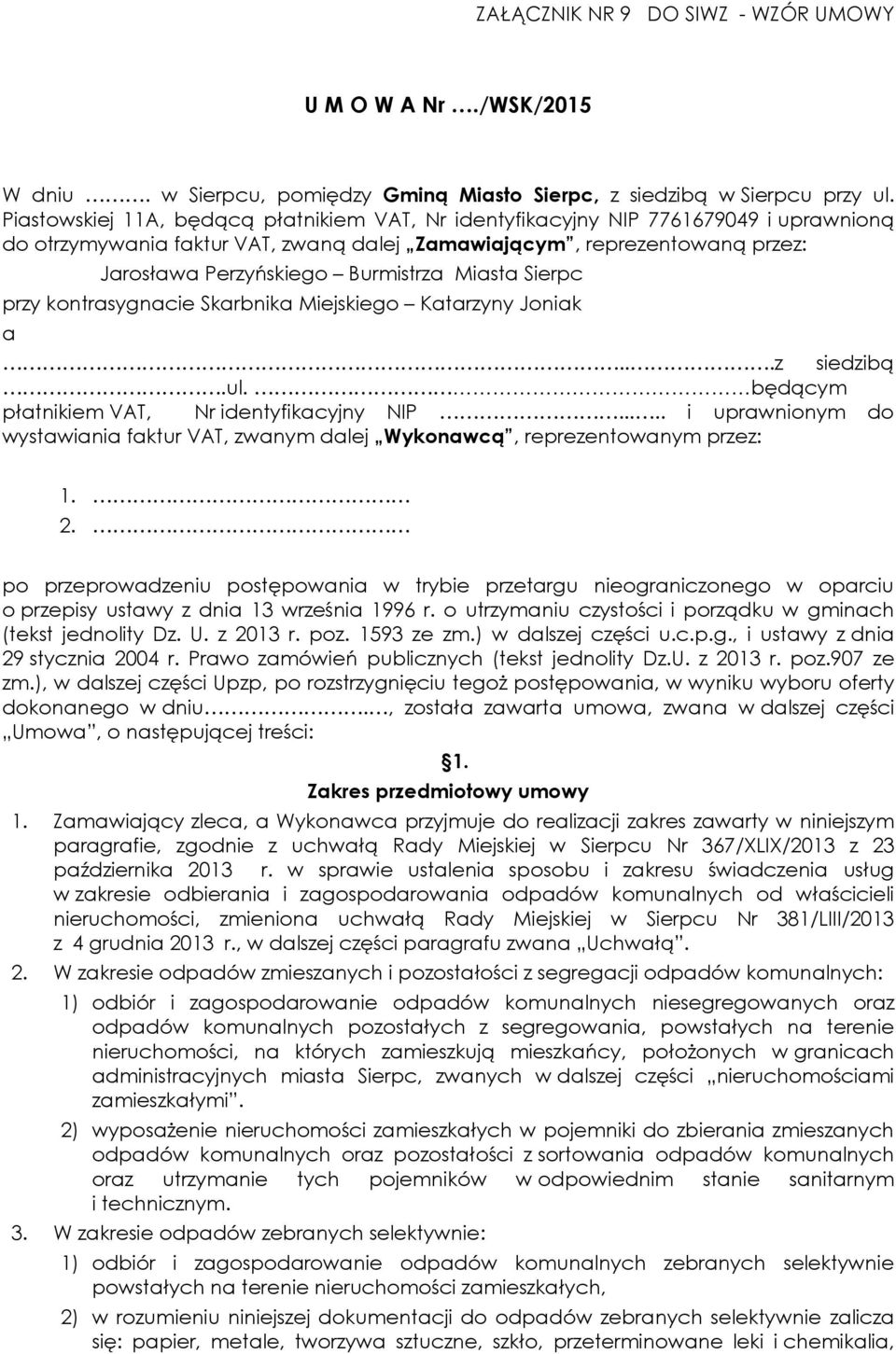 Miasta Sierpc przy kontrasygnacie Skarbnika Miejskiego Katarzyny Joniak a...z siedzibą.ul. będącym płatnikiem VAT, Nr identyfikacyjny NIP.