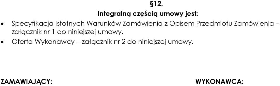 Zamówienia załącznik nr 1 do niniejszej umowy.