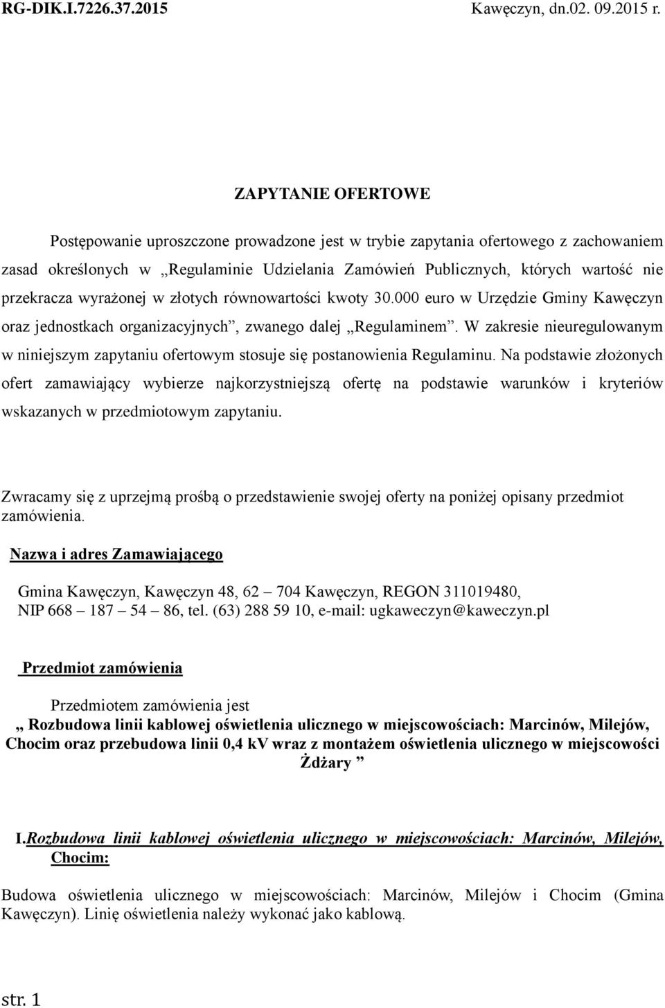 wyrażonej w złotych równowartości kwoty 30.000 euro w Urzędzie Gminy Kawęczyn oraz jednostkach organizacyjnych, zwanego dalej Regulaminem.