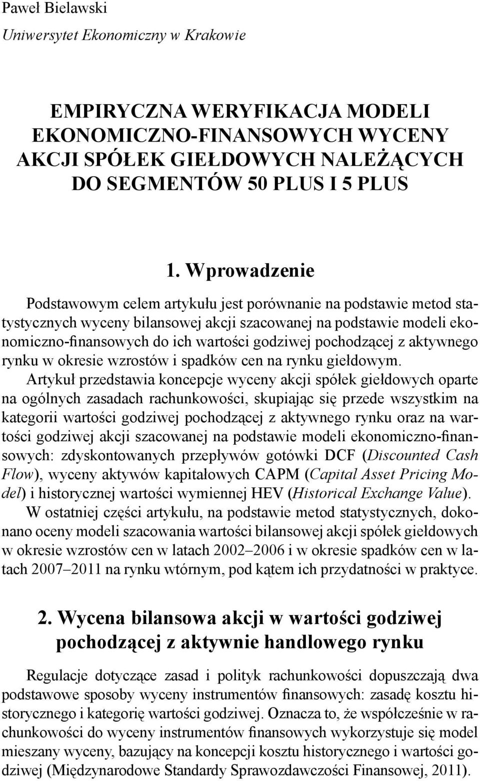 pochodzącej z aktywnego rynku w okresie wzrostów i spadków cen na rynku giełdowym.