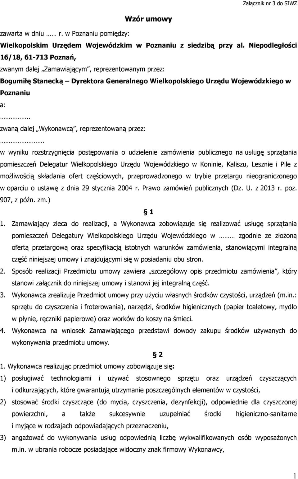 . zwaną dalej Wykonawcą, reprezentowaną przez:.