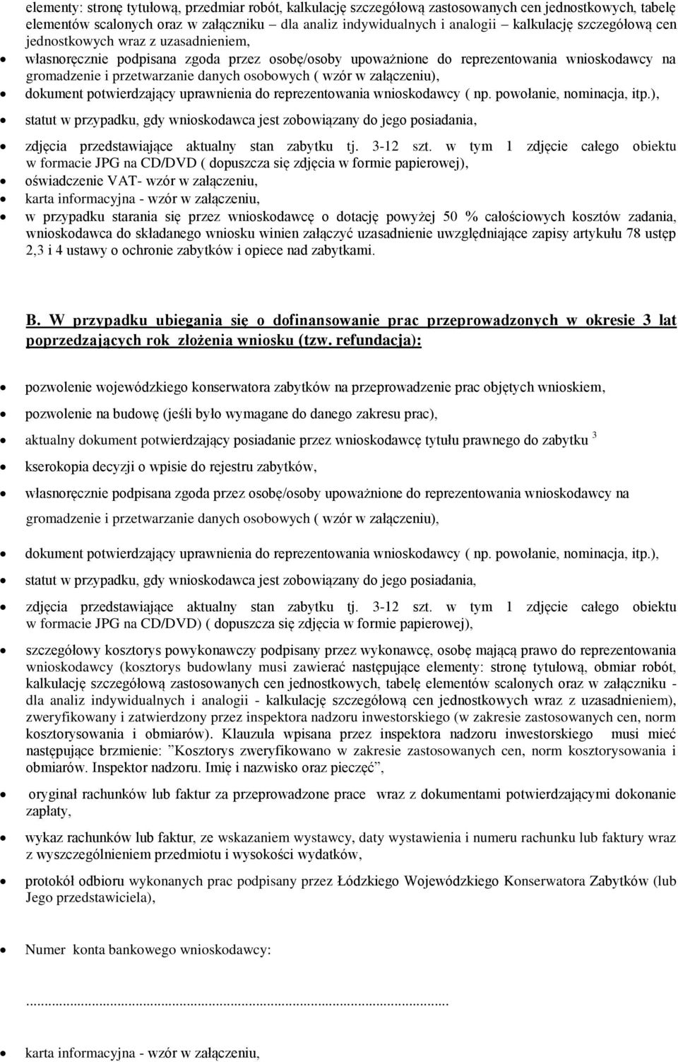 w załączeniu), dokument potwierdzający uprawnienia do reprezentowania wnioskodawcy ( np. powołanie, nominacja, itp.