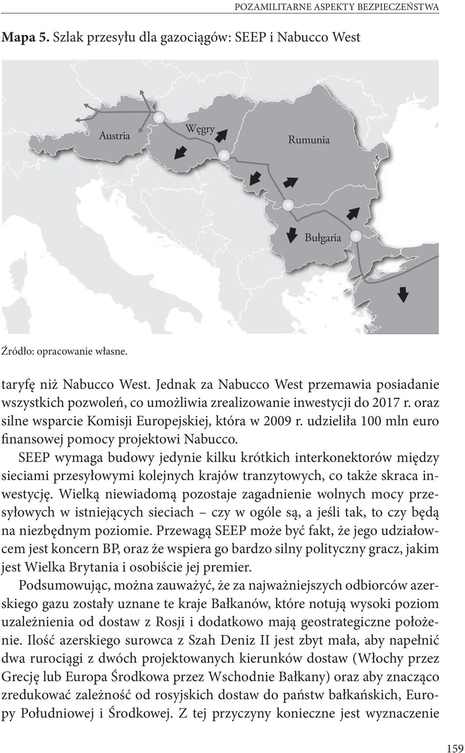 udzieliła 100 mln euro finansowej pomocy projektowi Nabucco.