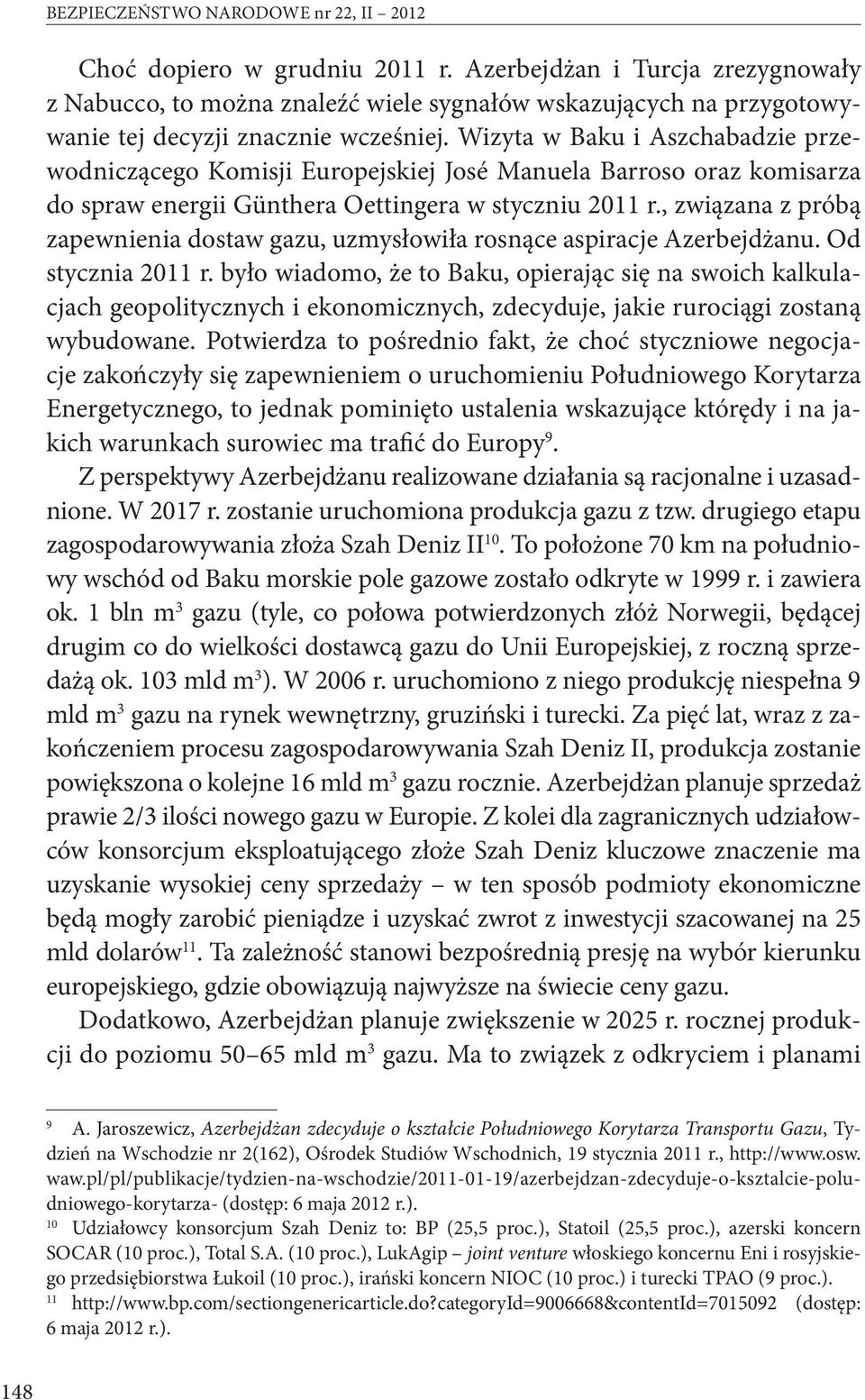 Wizyta w Baku i Aszchabadzie przewodniczącego Komisji Europejskiej José Manuela Barroso oraz komisarza do spraw energii Günthera Oettingera w styczniu 2011 r.