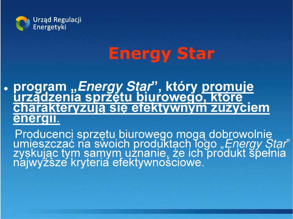 Producenci sprzętu biurowego mogą dobrowolnie umieszczać na swoich produktach