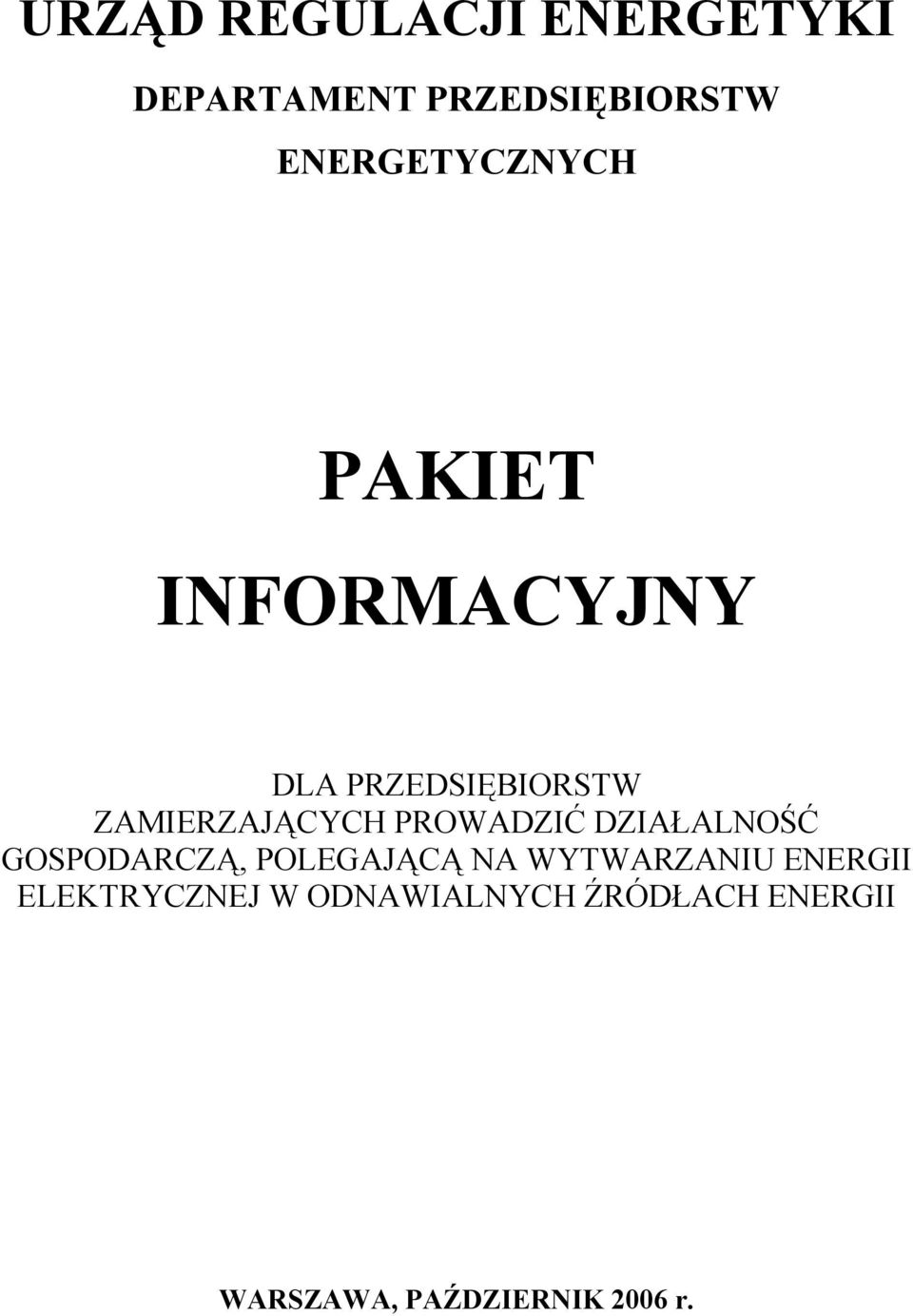 ZAMIERZAJĄCYCH PROWADZIĆ DZIAŁALNOŚĆ GOSPODARCZĄ, POLEGAJĄCĄ NA