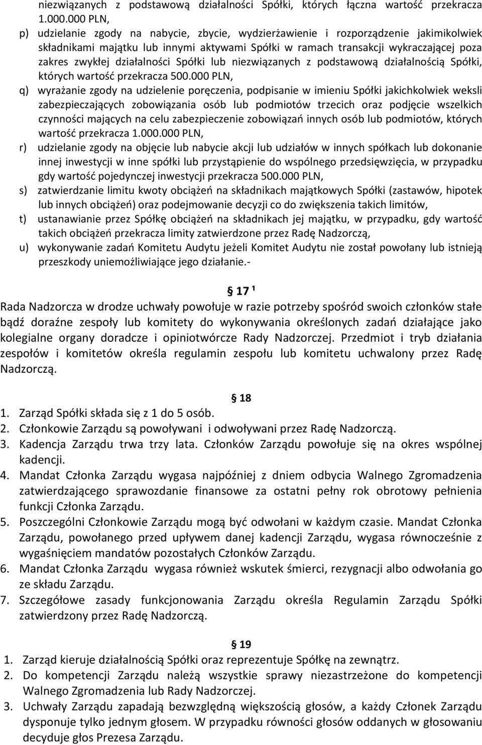 działalności Spółki lub niezwiązanych z podstawową działalnością Spółki, których wartość przekracza 500.